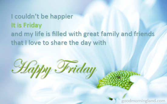Happy Friday Morning Wishes Good Morning Images, Quotes, Wishes, Messages, greetings & eCards